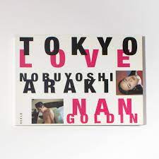 Book "Tokyo Love" by Nobuyoshi Araki and Nan Goldin